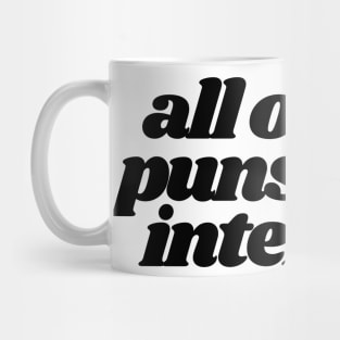 All of my puns are intended Mug